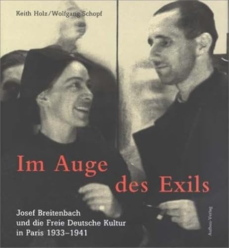 Beispielbild fr Im Auge des Exils : Josef Breitenbach und die freie deutsche Kultur in Paris 1933 - 1941. Wolfgang Schopf. [Aus dem Engl. bers. von Friederike Levin. Aus dem Dt. bers. von Isabel Cole] zum Verkauf von Hbner Einzelunternehmen