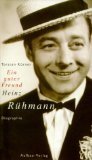 Ein guter Freund. Heinz Rühmann - Biographie,