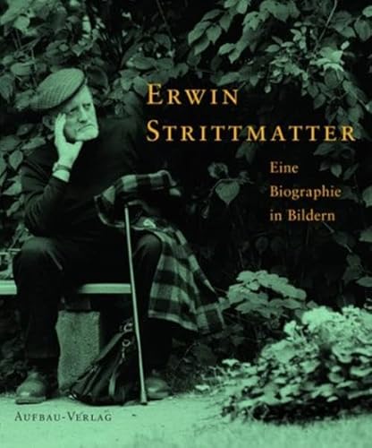 Erwin Strittmatter. Eine Biographie in Bildern. (9783351025410) by Strittmatter, Eva; Drommer, GÃ¼nther