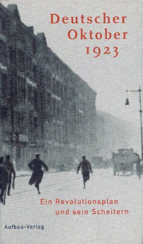 Beispielbild fr Deutscher Oktober 1923: Ein Revolutionsplan und sein Scheitern (Aufbau-Sachbuch) zum Verkauf von Versandhandel K. Gromer