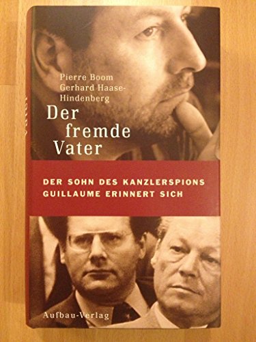 9783351025670: Der fremde Vater. Der Sohn des Kanzlerspions Guillaume erinnert sich