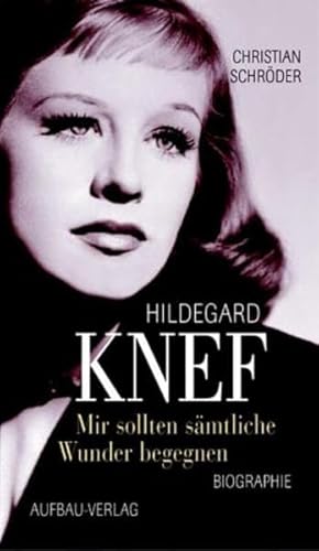 Beispielbild fr Mir sollten smtliche Wunder begegnen. Hildegard Knef. Eine Biographie zum Verkauf von medimops