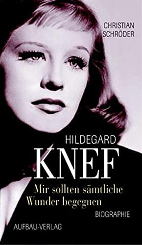 Stock image for Mir sollten smtliche Wunder begegnen. Hildegard Knef. Eine Biographie for sale by medimops