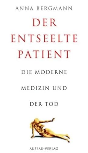 9783351025878: Der entseelte Patient: Die moderne Medizin und der Tod