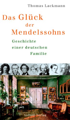 9783351026004: Das Glück der Mendelssohns: Geschichte einer deutschen Familie