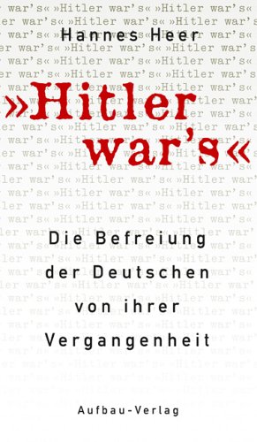 Beispielbild fr Hitler war's!: Die Befreiung der Deutschen von ihrer Vergangenheit zum Verkauf von medimops