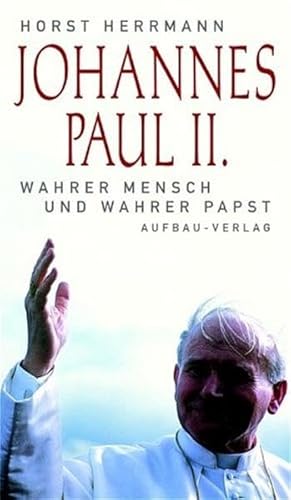 Beispielbild fr Johannes Paul II. Wahrer Mensch und wahrer Papst. zum Verkauf von medimops