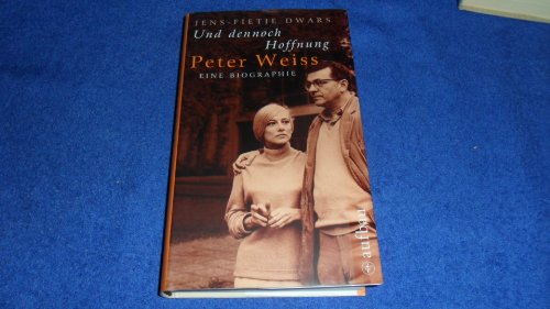 Beispielbild fr Und dennoch Hoffnung. Peter Weiss: Eine Biographie zum Verkauf von medimops