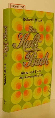 9783351026516: Das Kult-Buch: Glanz und Elend der Kommerzkultur