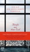 Beispielbild fr Ich bin ein unheilbarer Europer: Briefe aus dem Exil: Briefe aus dem Exil von Thomas Mann, Alfred Polgar, Carl Zuckmayer, Max Ophls u.v.a zum Verkauf von medimops