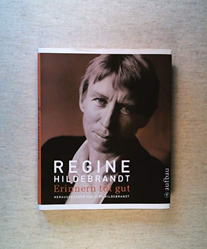 9783351026660: Regine Hildebrandt. Erinnern tut gut: Ein Familienalbum