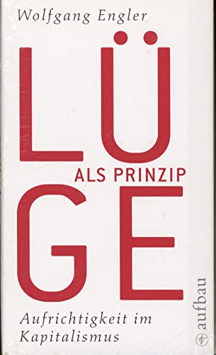 9783351027094: Lge als Prinzip: Aufrichtigkeit im Kapitalismus