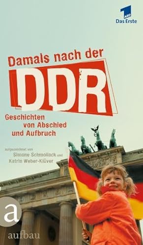 9783351027223: Damals nach der DDR: Geschichten von Abschied und Aufbruch. Ein Volk beginnt nochmal von vorn
