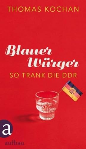Beispielbild fr Blauer Wrger: So trank die DDR zum Verkauf von medimops