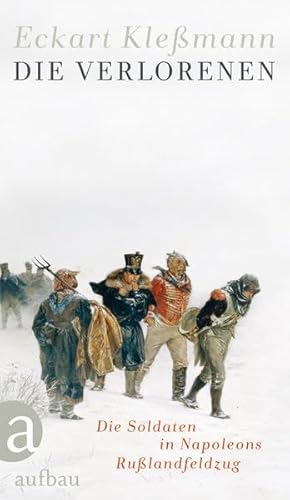 9783351027551: Die Verlorenen: Die Soldaten in Napoleons Rulandfeldzug