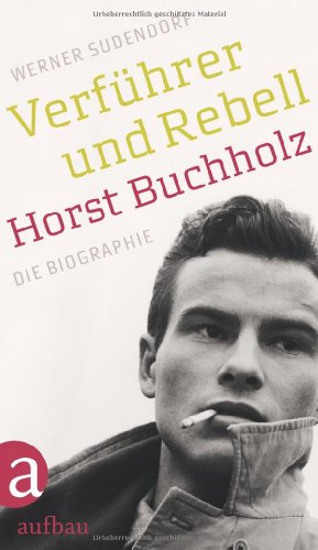 Beispielbild fr Verfhrer und Rebell. Horst Buchholz: Die Biographie zum Verkauf von medimops