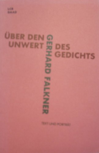Über den Unwert des Gedichts : Fragmente und Reflexionen. Foto: Renate von Mangoldt / Text und Porträt;12; - Falkner, Gerhard