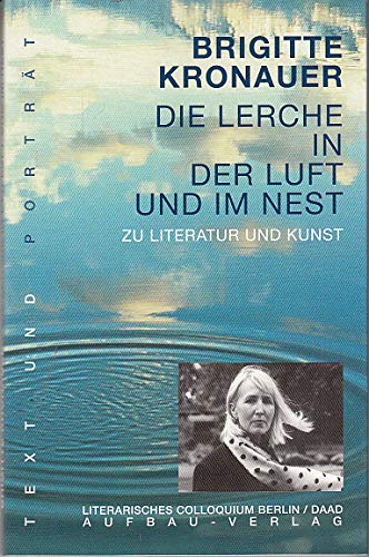 Beispielbild für Die Lerche in der Luft und im Nest: Zu Literatur und Kunst. (Text und Porträt 19) zum Verkauf von Versandantiquariat Felix Mücke