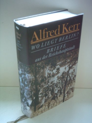 Imagen de archivo de Wo liegt Berlin?: Briefe aus der Reichshauptstadt 1895-1900 (German Edition) a la venta por Project HOME Books