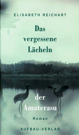 Das Vergessene Lacheln der Amaterasu: Roman