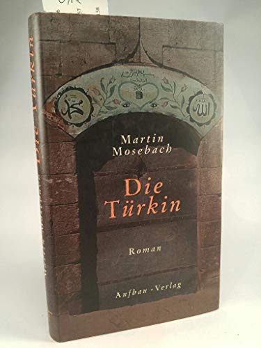 Die Türkin. Roman.