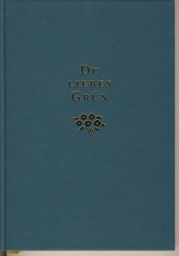 Du liebes GrÃ¼n. Ein Garten- und Jahreszeitenbuch. (9783351028794) by Strittmatter, Eva; Strittmatter, Erwin; Fischer, Rainer
