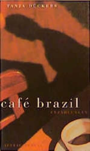 Café Brazil : Erzählungen. Tanja Dückers