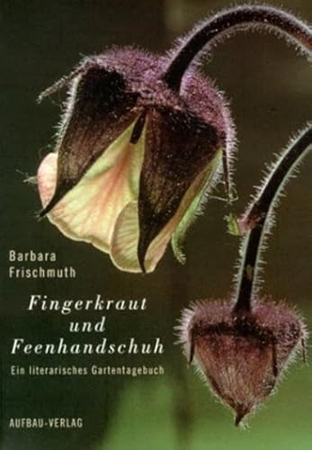 9783351029418: Fingerkraut und Feenhandschuh: Ein literarisches Gartentagebuch
