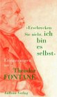 Erschrecken Sie nicht, ich bin es selbst. Erinnerungen an Theodor Fontane. (9783351029623) by Grimm, Hilmar; Recknagel, Rolf-Dieter; Rasch, Wolfgang; Hehle, Christine