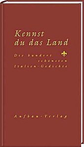 Beispielbild fr Kennst du das Land: Die hundert schnsten Italien-Gedichte (Hundert Gedichte) zum Verkauf von medimops