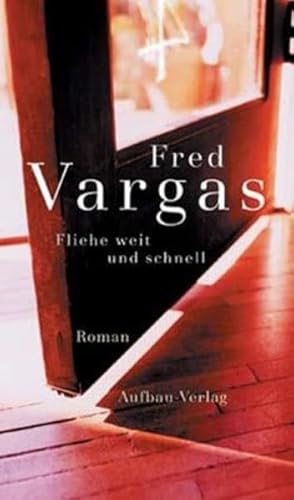 Fliehe weit und schnell. Roman. (Kommissar Adamsberg ermittelt, Band 7). Aus dem Französischen von Thomas Scheffel. Originaltitel: Pars vite et reviente tard. - Vargas, Fred