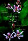LÃ¶wenmaul und Irisschwert. Gartengeschichten. (9783351029715) by Frischmuth, Barbara; Pirker, Herbert