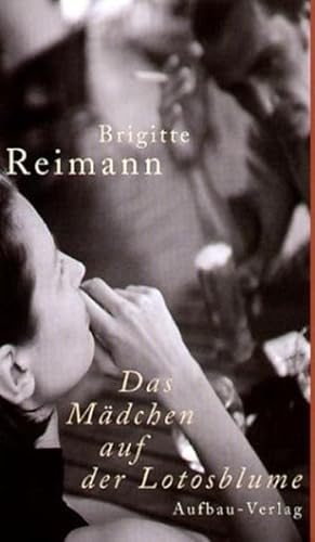 Das Mädchen auf der Lotosblume. Zwei unvollendete Romane - Brigitte Reimann
