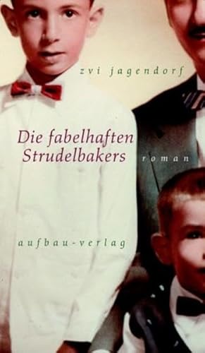 Die fabelhaften Strudelbakers. Roman. Aus dem Englischen von Verena von Koskull.