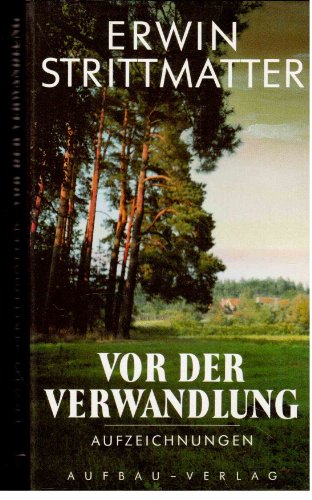 Vor der Verwandlung - Aufzeichnungen