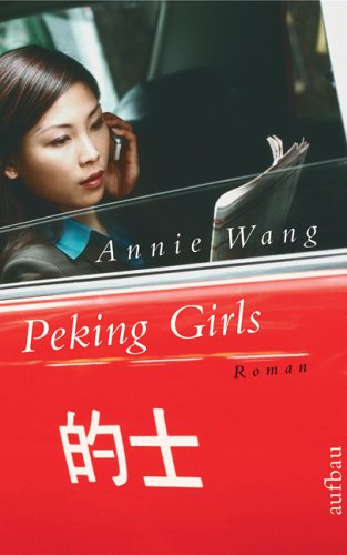 Beispielbild fr Peking Girls. Roman. zum Verkauf von Antiquariat & Verlag Jenior