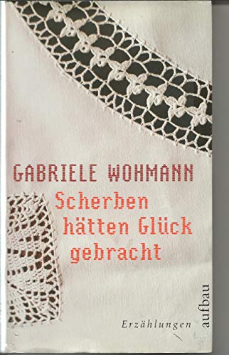 9783351030810: Wohmann, G: Scherben htten Glck gebracht