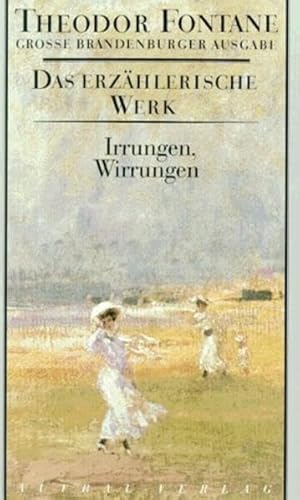 Das erzÃ¤hlerische Werk, 20 Bde., Bd.10, Irrungen, Wirrungen (9783351031220) by Fontane, Theodor; Hehle, Christine; Bauer, Karen