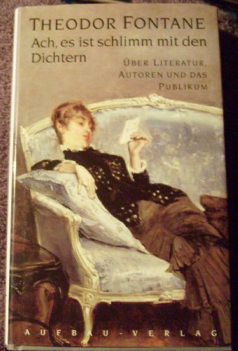 Beispielbild fr Ach, es ist schlimm mit den Dichtern. ber Literatur, Autoren und das Publikum zum Verkauf von medimops