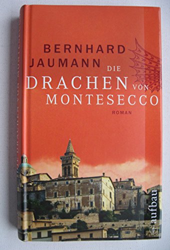 Imagen de archivo de Die Drachen von Montesecco: Roman a la venta por Leserstrahl  (Preise inkl. MwSt.)