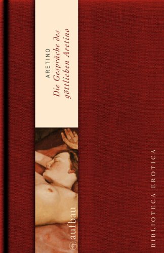 Stock image for Die Gesprche des gttlichen Pietro Aretino: Bibliotheca erotica for sale by medimops
