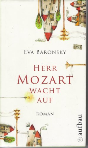 Herr Mozart wacht auf: Roman - Baronsky, Eva