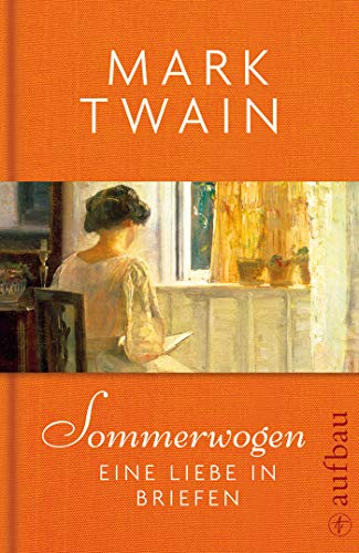 Sommerwogen : eine Liebe in Briefen / Mark Twain. Aus dem Amerikan. übers. und hrsg. von Alexander Pechmann - Twain, Mark, Pechmann, Alexander (Übers.)