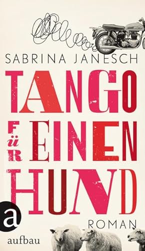 Tango für einen Hund: Roman : Roman - Sabrina Janesch