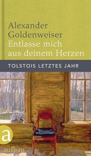 Beispielbild fr Entlasse mich aus deinem Herzen: Tolstois letztes Jahr zum Verkauf von medimops