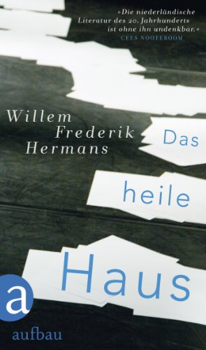Das heile Haus : Novelle. Willem Frederik Hermans. Aus dem Niederländ. von Waltraud Hüsmert. Mit einem Nachw. von Cees Nooteboom - Hermans, Willem Frederik und Waltraud Hüsmert