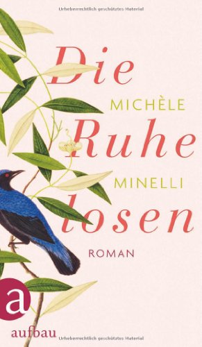 Die Ruhelosen: Roman : Roman - Michèle Minelli