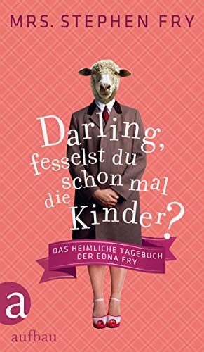 Beispielbild fr Darling, fesselst du schon mal die Kinder?: Das heimliche Tagebuch der Edna Fry zum Verkauf von medimops