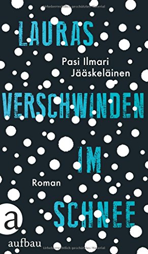 Stock image for Lauras Verschwinden im Schnee: Roman for sale by medimops