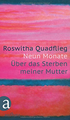 9783351034146: Neun Monate: ber das Sterben meiner Mutter